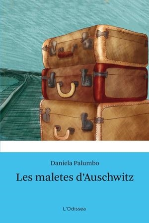 LES MALETES D'AUSCHWITZ | 9788499327686 | PALUMBO, DANIELA | Galatea Llibres | Librería online de Reus, Tarragona | Comprar libros en catalán y castellano online