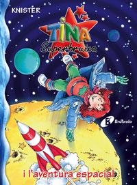 TINA SUPERBRUIXA I L'AVENTURA ESPACIAL | 9788483041734 | KNISTER | Galatea Llibres | Librería online de Reus, Tarragona | Comprar libros en catalán y castellano online