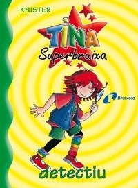 TINA SUPERBRUIXA DETECTIU 1 | 9788483041666 | KNISTER | Galatea Llibres | Librería online de Reus, Tarragona | Comprar libros en catalán y castellano online