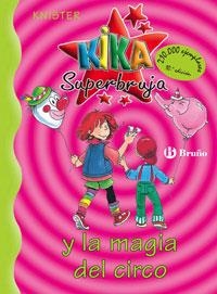 KIKA SUPERBRUJA Y LA MAGIA DEL CIRCO 6 | 9788421636244 | KNISTER | Galatea Llibres | Llibreria online de Reus, Tarragona | Comprar llibres en català i castellà online