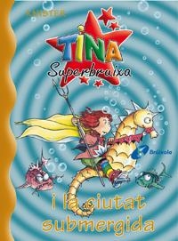 TINA SUPERBRUIXA I LA CIUTAT SUBMERGIDA 8 | 9788483043707 | KNISTER | Galatea Llibres | Librería online de Reus, Tarragona | Comprar libros en catalán y castellano online
