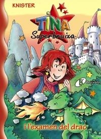 TINA SUPERBRUIXA I L´EXAMEN DEL DRAC | 9788499060613 | KNISTER | Galatea Llibres | Librería online de Reus, Tarragona | Comprar libros en catalán y castellano online