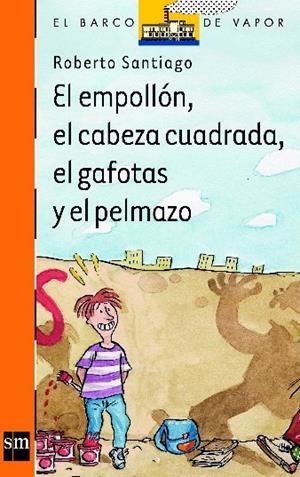 EMPOLLON, EL CABEZA CUADRADA, EL GAFOTAS Y EL PELMAZO, EL | 9788434865570 | SANTIAGO, ROBERTO | Galatea Llibres | Librería online de Reus, Tarragona | Comprar libros en catalán y castellano online