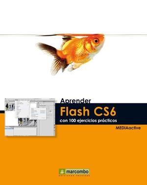 APRENDER FLASH CS6 CON 100 EJERCICIOS PRÁCTICOS | 9788426718419 | MEDIAACTIVE | Galatea Llibres | Llibreria online de Reus, Tarragona | Comprar llibres en català i castellà online