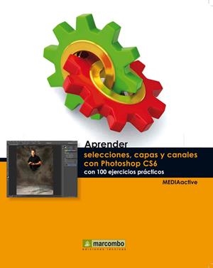 APRENDER SELECCIONES, CAPAS Y CANALES CON PHOTOSHOP CS6 CON | 9788426718273 | Galatea Llibres | Librería online de Reus, Tarragona | Comprar libros en catalán y castellano online
