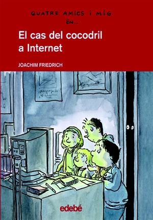 EL CAS DEL COCODRIL A INTERNET | 9788423672028 | FRIEDRICH, JOACHIM | Galatea Llibres | Llibreria online de Reus, Tarragona | Comprar llibres en català i castellà online