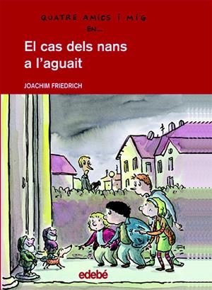 EL CAS DELS NANS A L'AGUAIT | 9788423671816 | FRIEDRICH, JOACHIM | Galatea Llibres | Llibreria online de Reus, Tarragona | Comprar llibres en català i castellà online