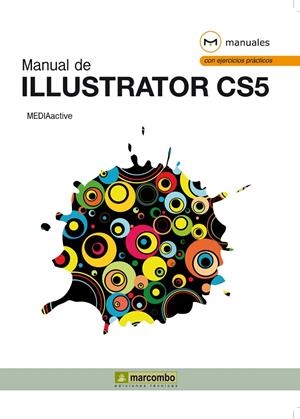 MANUAL DE ILLUSTRATOR CS5 | 9788426717016 | MEDIAACTIVE | Galatea Llibres | Llibreria online de Reus, Tarragona | Comprar llibres en català i castellà online