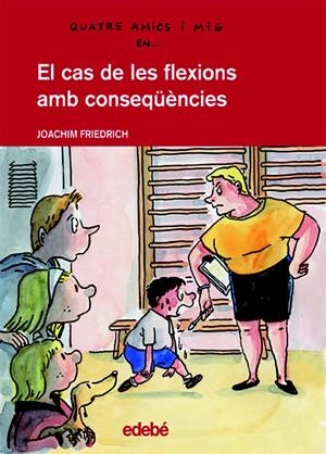 EL CAS DE LES FLEXIONS AMB CONSEQÜENCIES | 9788423683710 | FRIEDRICH, JOAQUIM | Galatea Llibres | Llibreria online de Reus, Tarragona | Comprar llibres en català i castellà online