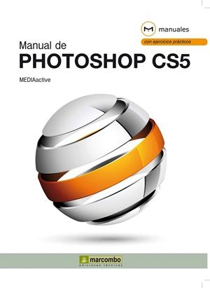 MANUAL DE PHOTOSHOP CS5 | 9788426717283 | MEDIAACTIVE | Galatea Llibres | Llibreria online de Reus, Tarragona | Comprar llibres en català i castellà online