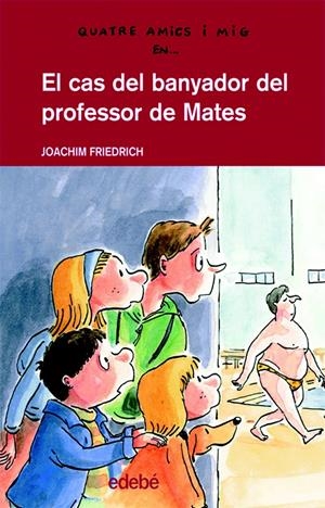 EL CAS DEL BANYADOR DEL PROFESSOR DE MATES | 9788423689163 | FRIEDRICH, JOACHIM | Galatea Llibres | Llibreria online de Reus, Tarragona | Comprar llibres en català i castellà online
