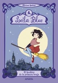 LEILA BLUE. EL HECHIZO DE LA PRIMERA BRUJA | 9788467829204 | DUBINI, MIRIAM | Galatea Llibres | Librería online de Reus, Tarragona | Comprar libros en catalán y castellano online