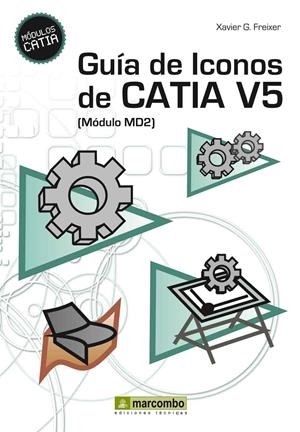 GUÍA DE ICONOS DE CATIA V5 [MÓDULO MD2] | 9788426718143 | GÓNZALEZ FREIXER, XAVIER | Galatea Llibres | Llibreria online de Reus, Tarragona | Comprar llibres en català i castellà online