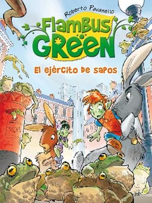 FLAMBUS GREEN. EL EJÉRCITO DE SAPOS | 9788420411767 | PAVANELLO, ROBERTO | Galatea Llibres | Llibreria online de Reus, Tarragona | Comprar llibres en català i castellà online