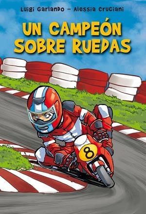 UN CAMPEÓN SOBRE RUEDAS | 9788484419891 | GARLANDO, LUIGI | Galatea Llibres | Librería online de Reus, Tarragona | Comprar libros en catalán y castellano online