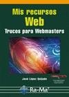 MIS RECURSOS WEB. TRUCOS PARA WEBMASTERS | 9788499642062 | LOPEZ QUIJADO, JOSÉ | Galatea Llibres | Librería online de Reus, Tarragona | Comprar libros en catalán y castellano online
