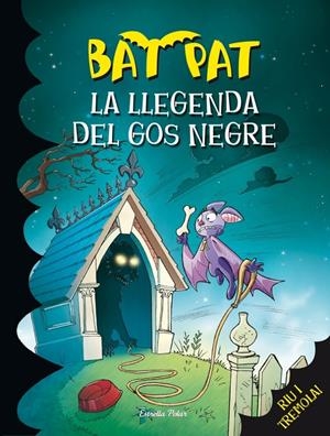 LA LLEGENDA DEL GOS NEGRE (BAT PAT, 24) | 9788415697619 | PAVANELLO, ROBERTO | Galatea Llibres | Llibreria online de Reus, Tarragona | Comprar llibres en català i castellà online