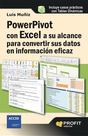 POWERPIVOT CON EXCEL A SU ALCANCE PARA CONVERTIR SUS DATOS EN INFORMACIÓN EFICAZ | 9788415735090 | MUÑIZ GONZALEZ, LUIS | Galatea Llibres | Llibreria online de Reus, Tarragona | Comprar llibres en català i castellà online