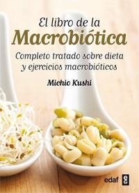 EL LIBRO DE LA MACROBIÓTICA | 9788441431805 | KUSHI, MICHIO | Galatea Llibres | Librería online de Reus, Tarragona | Comprar libros en catalán y castellano online