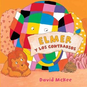 ELMER Y LOS CONTRARIOS | 9788448833039 | MCKEE, DAVID | Galatea Llibres | Librería online de Reus, Tarragona | Comprar libros en catalán y castellano online