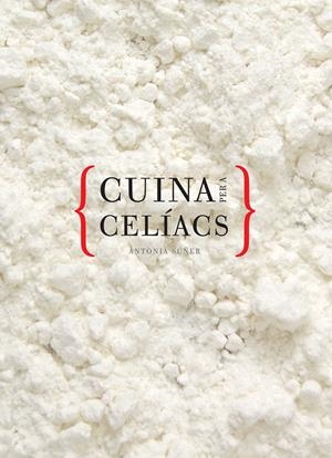 CUINA PER A CELIACS | 9788492703838 | SUÑER, ANTONIO | Galatea Llibres | Librería online de Reus, Tarragona | Comprar libros en catalán y castellano online