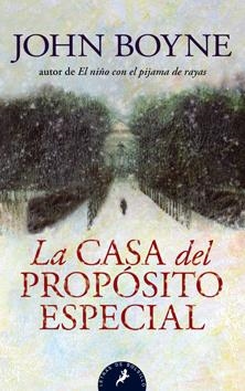 CASA DEL PROPOSITO ESPECIAL, LA | 9788498383003 | BOYNE, JOHN | Galatea Llibres | Librería online de Reus, Tarragona | Comprar libros en catalán y castellano online