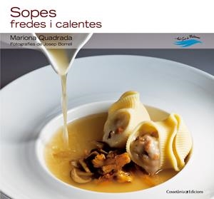SOPES FREDES I CALENTES | 9788497917643 | QUADRADA, MARIONA (TEXTOS) I JOSEP BORRELL (FOTOGRAFIES) | Galatea Llibres | Llibreria online de Reus, Tarragona | Comprar llibres en català i castellà online