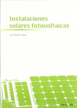INSTALACIONES SOLARES FOTOVOLTAICAS | 9788428332033 | ROLDAN VILORIA,JOSE | Galatea Llibres | Librería online de Reus, Tarragona | Comprar libros en catalán y castellano online