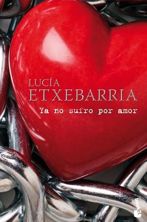 YA NO SUFRO POR AMOR | 9788427035485 | ETXEBARRIA, LUCIA | Galatea Llibres | Librería online de Reus, Tarragona | Comprar libros en catalán y castellano online