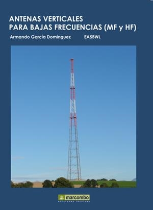 ANTENAS VERTICALES PARA BAJAS FRECUENCIAS (MF Y HF) | 9788426717719 | GARCIA DOMINGUEZ, ARMANDO | Galatea Llibres | Llibreria online de Reus, Tarragona | Comprar llibres en català i castellà online