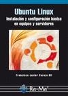 UBUNTU LINUX. INSTALACION Y CONFIGURACION BASICA EN EQUIPOS Y SERVIDORES | 9788478979509 | CARAZO GIL, FRANCISCO JAVIER | Galatea Llibres | Llibreria online de Reus, Tarragona | Comprar llibres en català i castellà online