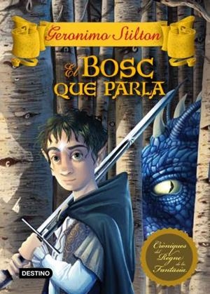 EL BOSC QUE PARLA. CRONIQUES DEL REGNE DE LA FANTASIA 3 GERONIMO STILTON | 9788499325149 | Galatea Llibres | Llibreria online de Reus, Tarragona | Comprar llibres en català i castellà online