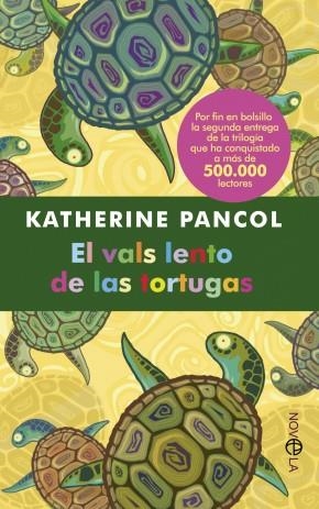 EL VALS LENTO DE LAS TORTUGAS | 9788499702551 | PANCOL, KATHERINE | Galatea Llibres | Librería online de Reus, Tarragona | Comprar libros en catalán y castellano online