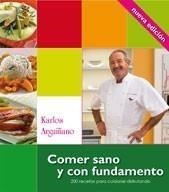 COMER SANO Y CON FUNDAMENTO | 9788496177420 | ARGUIÑANO, KARLOS | Galatea Llibres | Librería online de Reus, Tarragona | Comprar libros en catalán y castellano online