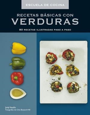 RECETAS BÁSICAS CON VERDURAS (ESCUELA DE COCINA) | 9788425345487 | VASSALLO, JODY | Galatea Llibres | Librería online de Reus, Tarragona | Comprar libros en catalán y castellano online