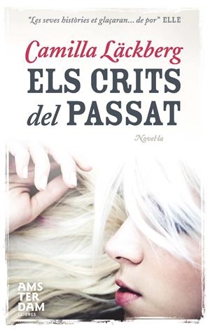 ELS CRITS DEL PASSAT | 9788493905552 | LÄCKBERG, CAMILLA | Galatea Llibres | Llibreria online de Reus, Tarragona | Comprar llibres en català i castellà online