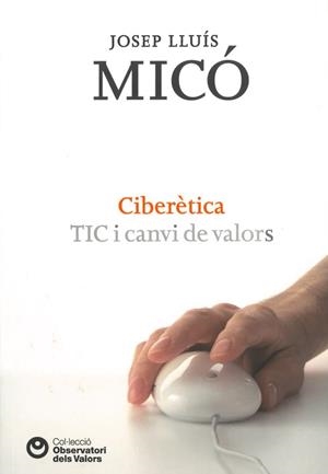 CIBERETICA | 9788472269446 | MICO, JOSEP LLUIS | Galatea Llibres | Librería online de Reus, Tarragona | Comprar libros en catalán y castellano online