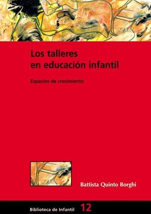 TALLERES EN EDUACION INFANTIL | 9788478274123 | QUINTO BORGHI, BATISTA | Galatea Llibres | Librería online de Reus, Tarragona | Comprar libros en catalán y castellano online