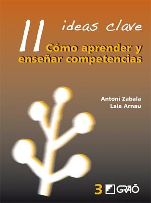 11 IDEAS CLAVE : COMO APRENDER Y ENSEÑAR COMPETENCIAS | 9788478275007 | ZABALA, ANTONI | Galatea Llibres | Librería online de Reus, Tarragona | Comprar libros en catalán y castellano online