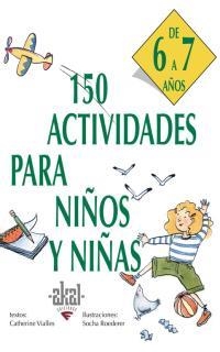 150 ACTIVIDADES PARA NIÑOS Y NIÑAS DE 6 A 7 AÑOS | 9788446011439 | VIALLES, CATHERINE | Galatea Llibres | Librería online de Reus, Tarragona | Comprar libros en catalán y castellano online