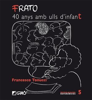 FRATO, 40 ANYS AMB ULLS D'INFANT | 9788478275120 | TONUCCI, FRANCESCO | Galatea Llibres | Llibreria online de Reus, Tarragona | Comprar llibres en català i castellà online