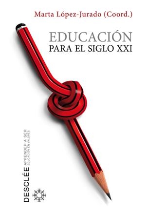 EDUCACIÓN PARA EL SIGLO XXI | 9788433025005 | LÓPEZ-JURADO PUIG, MARTA/RUIZ CORBELLA, MARTA/VERGARA CIORDIA, JAVIER/GARCÍA RUIZ, MARÍA JOSÉ/SANTOV | Galatea Llibres | Librería online de Reus, Tarragona | Comprar libros en catalán y castellano online