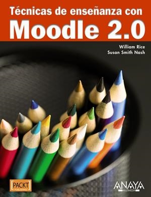 TÉCNICAS DE ENSEÑANZA CON MOODLE 2.0 | 9788441529120 | RICE, WILLIAM/SMITH NASH, SUSAN | Galatea Llibres | Librería online de Reus, Tarragona | Comprar libros en catalán y castellano online