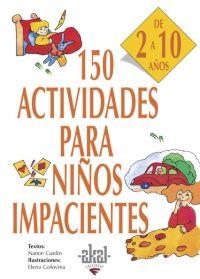 150 ACTIVIDADES PARA NIÑOS IMPACIENTES | 9788446011736 | GARDIN, NANON | Galatea Llibres | Llibreria online de Reus, Tarragona | Comprar llibres en català i castellà online