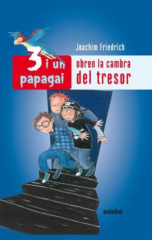 3 I UN PAPAGAI OBREN LA CAMBRA DEL TRESOR | 9788423696253 | FRIEDRICH, JOACHIM | Galatea Llibres | Librería online de Reus, Tarragona | Comprar libros en catalán y castellano online