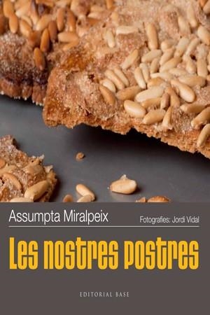 LES NOSTRES POSTRES | 9788415267492 | MIRALPEIX, ASSUMPTA | Galatea Llibres | Librería online de Reus, Tarragona | Comprar libros en catalán y castellano online
