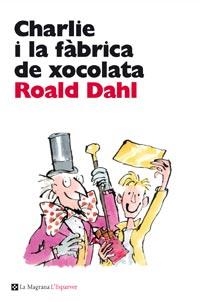 CHARLIE I LA FABRICA DE XOCOLATA | 9788482649047 | DAHL, ROALD | Galatea Llibres | Librería online de Reus, Tarragona | Comprar libros en catalán y castellano online