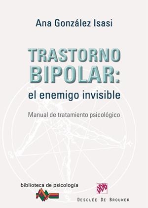 TRASTORNO BIPOLAR:EL ENEMIGO INVISIBLE-MANUAL TRAT | 9788433024633 | GONZALEZ ISASI, ANA | Galatea Llibres | Librería online de Reus, Tarragona | Comprar libros en catalán y castellano online