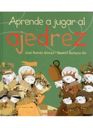 APRENDE A JUGAR AL AJEDREZ | 9788497991124 | ALONSO, J.R./BARBERO, B. | Galatea Llibres | Llibreria online de Reus, Tarragona | Comprar llibres en català i castellà online