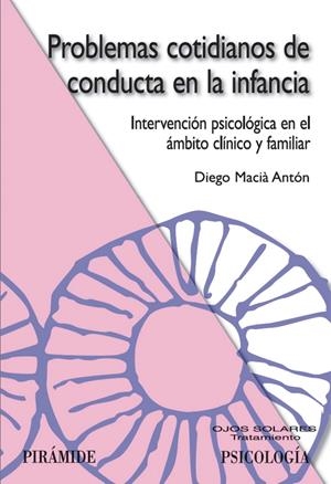 PROBLEMAS COTIDIANOS DE CONDUCTA EN LA INFANCIA : INTERVENCI | 9788436821345 | MACIA ANTON, DIEGO | Galatea Llibres | Librería online de Reus, Tarragona | Comprar libros en catalán y castellano online